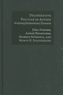 Deliberative politics in action : analyzing parliamentary discourse /