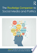 The Routledge companion to social media and politics /