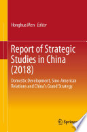 Report of Strategic Studies in China (2018) : Domestic Development, Sino-American Relations and China's Grand Strategy /