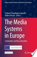 The Media Systems in Europe : Continuities and Discontinuities /