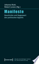 Manifeste : Geschichte und Gegenwart des politischen Appells /