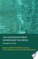 The European Public Sphere and the Media : Europe in Crisis /