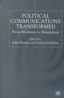 Political communications transformed : from Morrison to Mandelson /