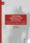 Confronting Capitalism in the 21st Century : Lessons from Marx's Capital /