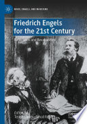 Friedrich Engels for the 21st Century : Reflections and Revaluations /