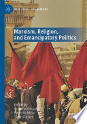 Marxism, Religion, and Emancipatory Politics /