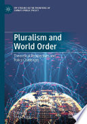 Pluralism and World Order : Theoretical Perspectives and Policy Challenges  /