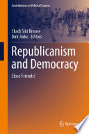 Republicanism and Democracy : Close Friends? /