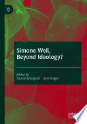 Simone Weil, Beyond Ideology? /