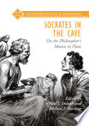 Socrates in the Cave : On the Philosopher's Motive in Plato /