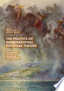 The Politics of International Political Theory : Reflections on the Works of Chris Brown /