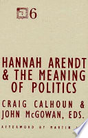 Hannah Arendt and the meaning of politics /