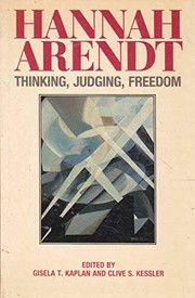 Hannah Arendt : thinking, judging, freedom /