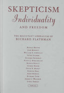 Skepticism, individuality, and freedom : the reluctant liberalism of Richard Flathman /