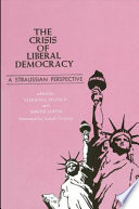The Crisis of liberal democracy : a Straussian perspective /
