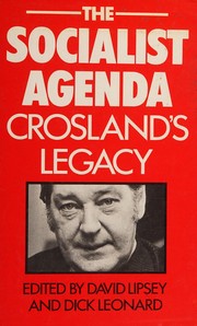 The Socialist agenda : Crosland's legacy /