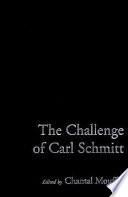 The challenge of Carl Schmitt /