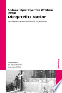 Die geteilte Nation : Nationale Verluste und Identitäten im 20. Jahrhundert /