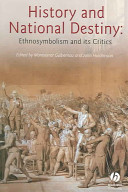History and national destiny : ethnosymbolism and its critics /