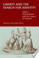 Liberty and the search for identity : liberal nationalisms and the legacy of empires /