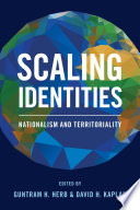 Scaling identities : nationalism and territoriality /