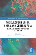 The European Union, China and Central Asia : global and regional cooperation in a new era /