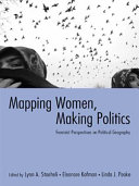 Mapping women, making politics : feminist perspectives on political geography /