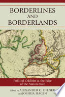 Borderlines and borderlands : political oddities at the edge of the nation-state /