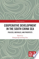 Cooperative development in the South China Sea : policies, obstacles, and prospects /