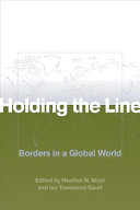 Holding the line : borders in a global world /