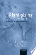 Right-sizing the state : the politics of moving borders /