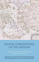 Spatial conceptions of the nation : modernizing geographies in Greece and Turkey /