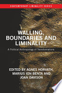 Walling, boundaries and liminality : a political anthropology of transformations /
