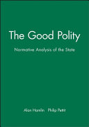 The Good polity : normative analysis of the state /