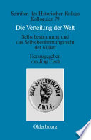 Die Verteilung der Welt. Selbstbestimmung und das Selbstbestimmungsrecht der Völker : the world divided. Self-Determination and the Right of Peoples to Self-Determination /