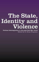 The state, identity and violence : political disintegration in the post-Cold War world /
