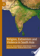 Religion, Extremism and Violence in South Asia /