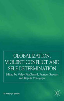 Globalization, violent conflict and self-determination /