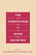 The constitution of good societies /