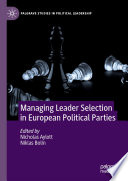Managing Leader Selection in European Political Parties /