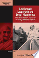 Charismatic leadership and social movements : the revolutionary power of ordinary men and women /