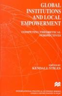 Global institutions and local empowerment : competing theoretical perspectives /