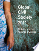 Global Civil Society 2011 : Globality and the Absence of Justice /