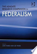The Ashgate research companion to federalism /