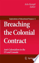 Breaching the colonial contract : anti-colonialism in the US and Canada /