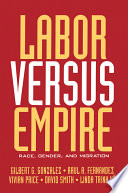 Labor versus empire : race, gender, and migration /