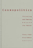 Cosmopolitics : thinking and feeling beyond the nation /