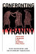 Confronting tyranny : ancient lessons for global politics /