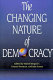 The changing nature of democracy /