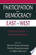 Participation and democracy, East and West : comparisons and interpretations /